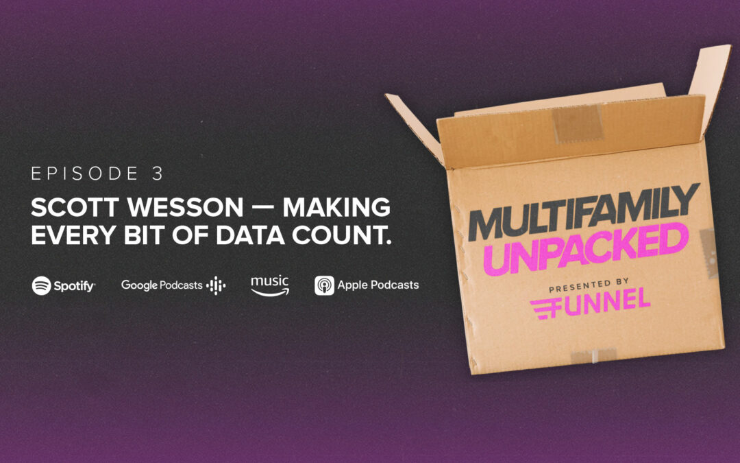 Funnel multifamily CRM podcast Multifamily Unpacked featuring Scott Wesson UDR