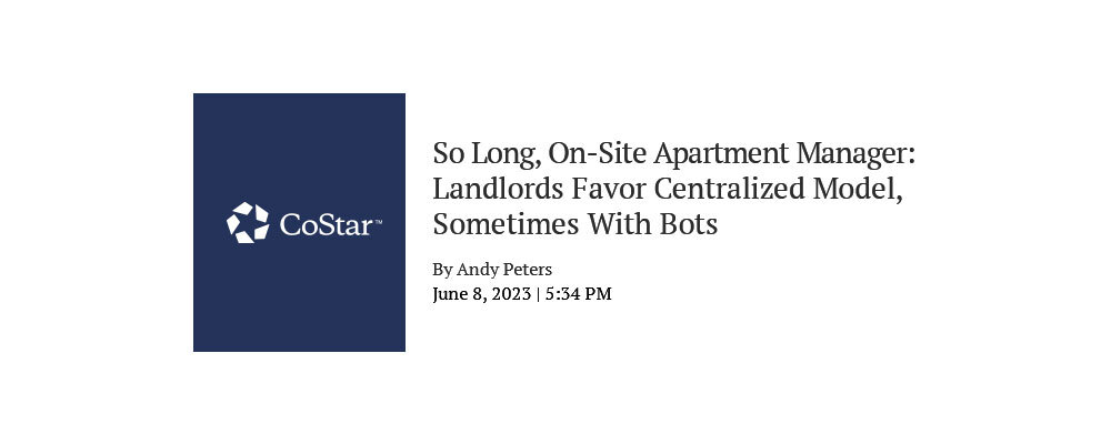 CoStar — So long, on-site apartment manager: Landlords favor centralized model, sometimes with bots