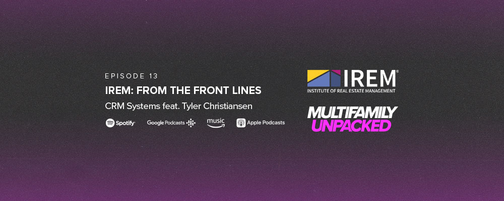 Multifamily Unpacked: Season 1, Episode 13 — IREM From the Front Lines podcast