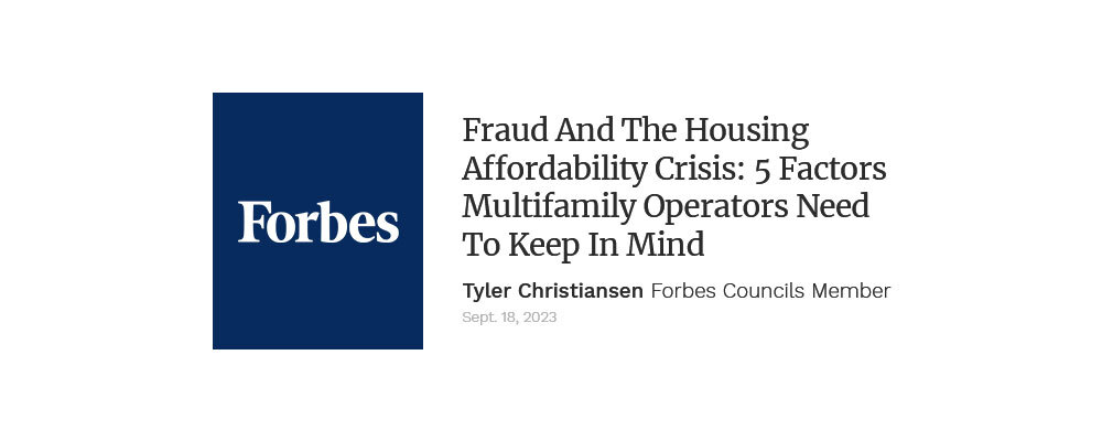 Forbes — Fraud and the housing affordability crisis: 5 factors multifamily operators need to keep in mind