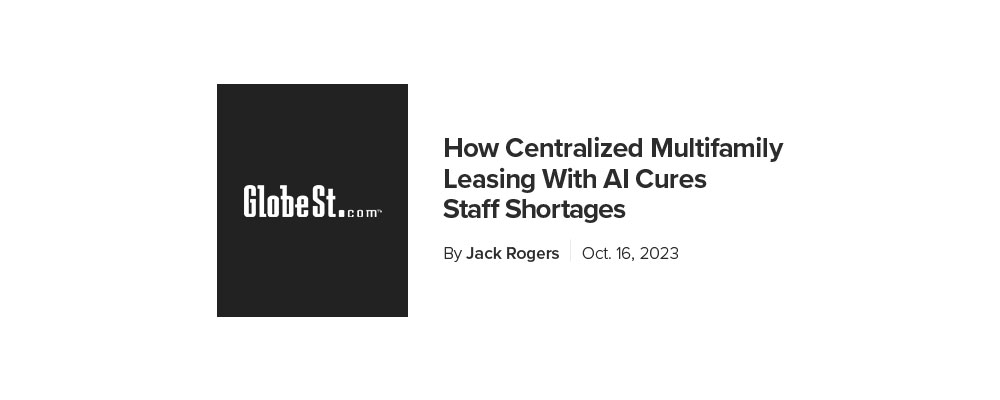 GlobeSt. — How centralized multifamily leasing with AI cures staff shortages
