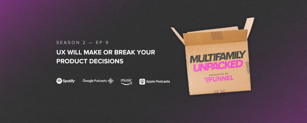 S2 E 8 — UX will make or break your product decisions + end user engagement