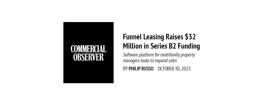 Commercial Observer — Funnel Leasing raises $32 million in Series B2 funding