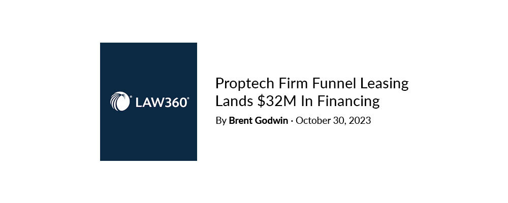 Law360 — Proptech Firm Funnel Leasing Lands $32M In Financing