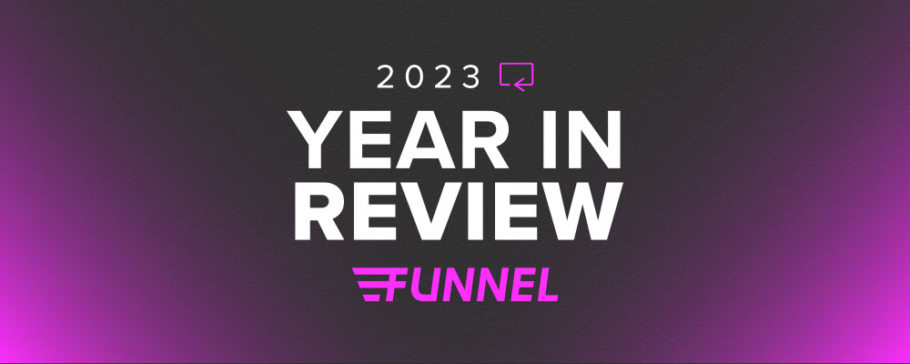Year-in-review, Funnel’s 2023 Unpacked