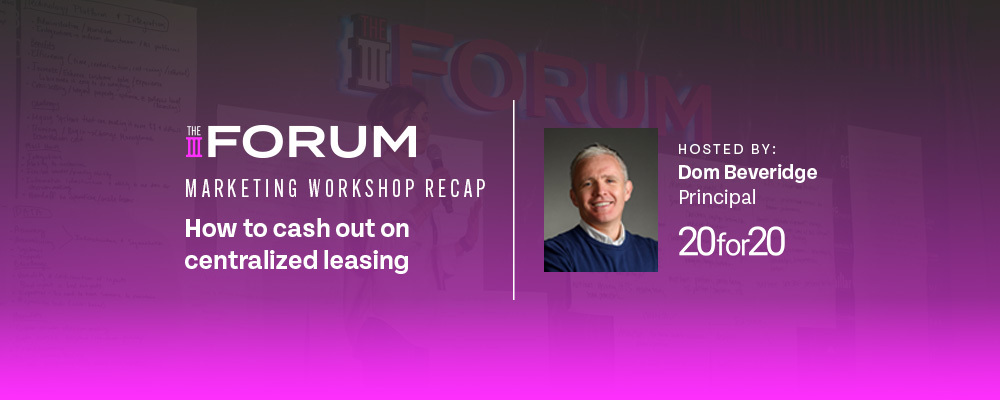 Workshop recap: How to cash out on centralized leasing