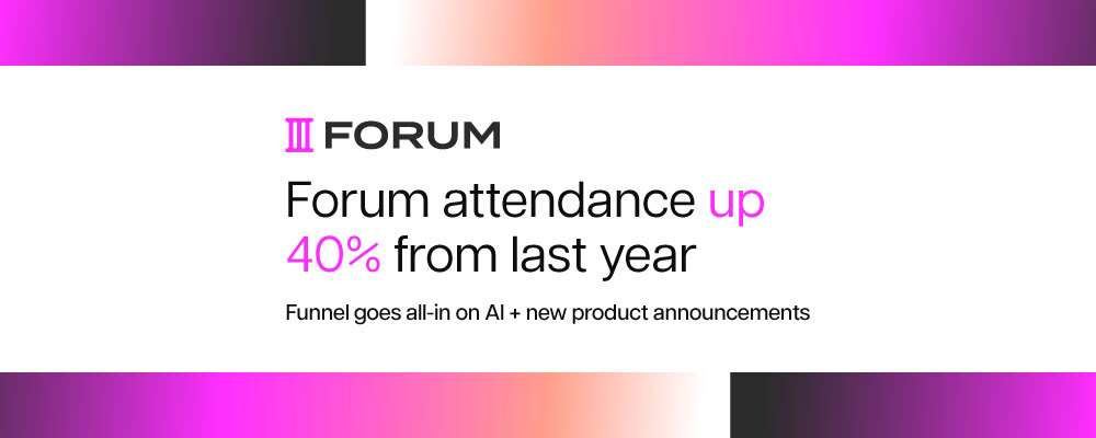 Funnel, multifamily CRM, hosts Forum an event for believers in a better operating model.