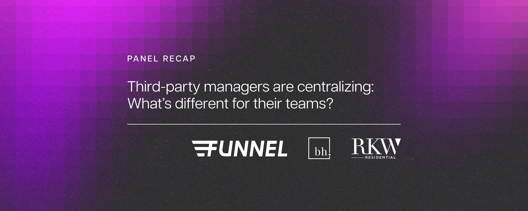 BH and RKW’s playbook for third-party centralization + what it means for your team