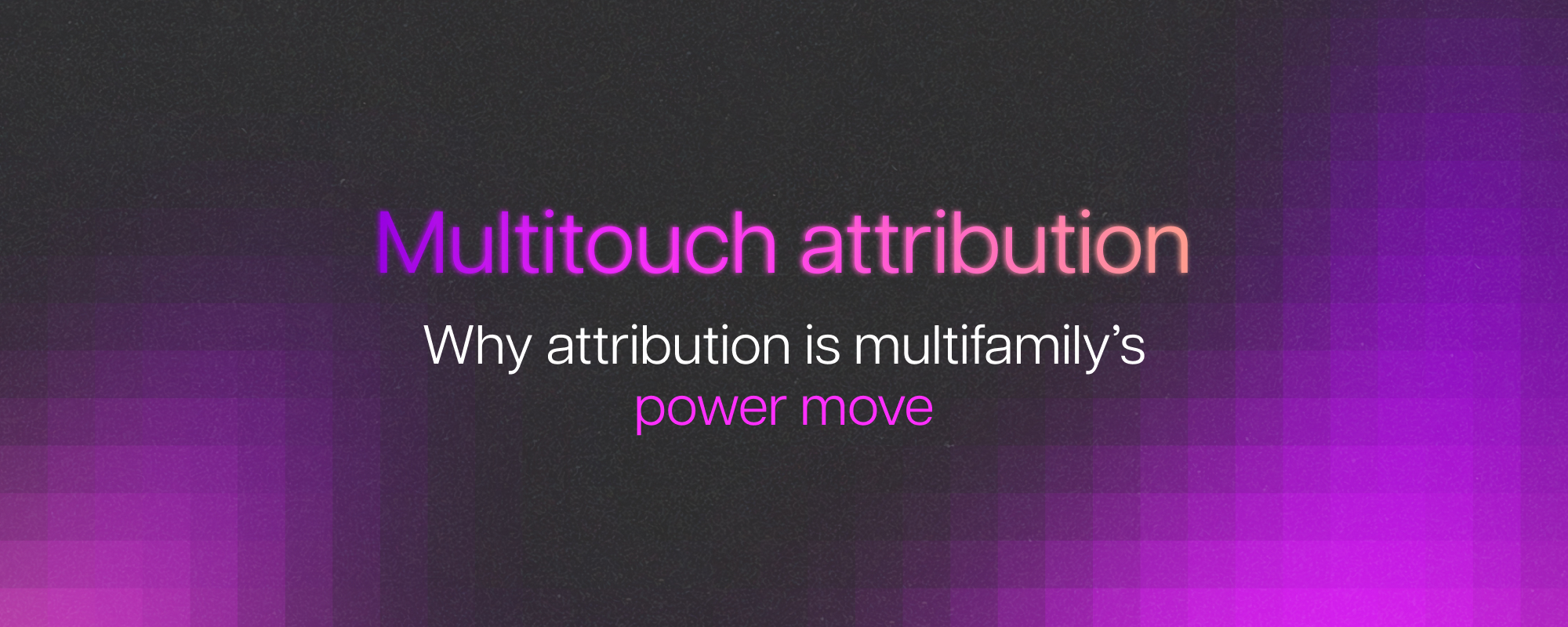 Multitouch attribution is table stakes