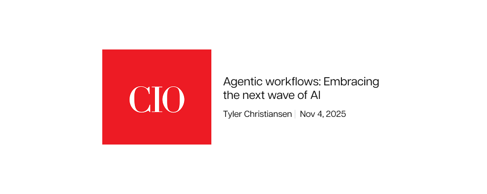 CIO — Agentic workflows: Embracing the next wave of AI
