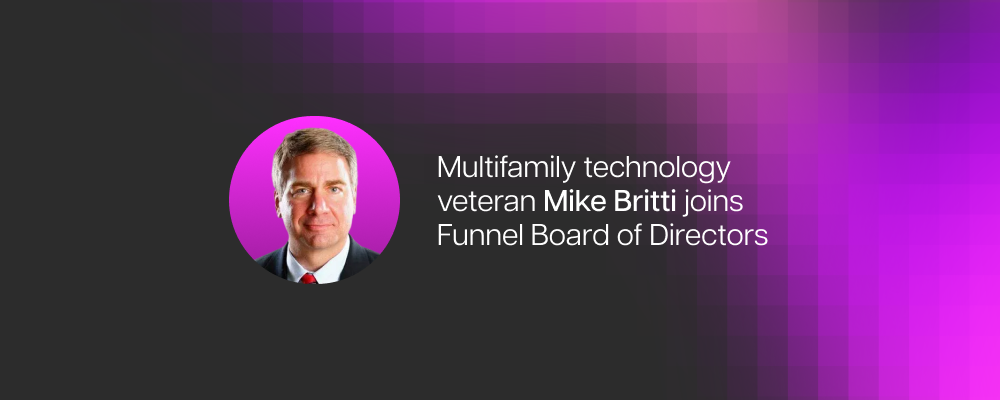 Multifamily technology veteran Michael Britti joins Funnel Board of Directors