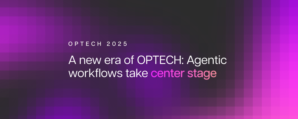 OPTECH 2025 recap: Agentic workflows take center stage