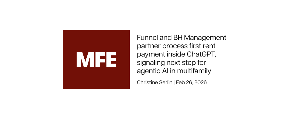 Multifamily Executive — Funnel and BH Management partner and process first rent payment inside ChatGPT, signaling next step for agentic AI in multifamily