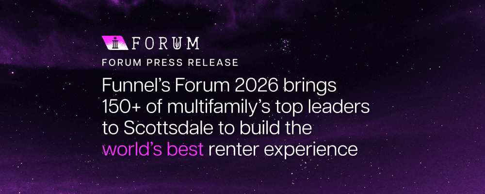 Funnel’s Forum 2026 brings 150+ of multifamily’s top leaders to Scottsdale to build the world’s best renter experience