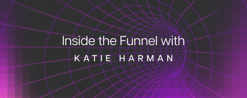 Inside the Funnel with Katie Harman: Centralization, change management, and the human side of AI