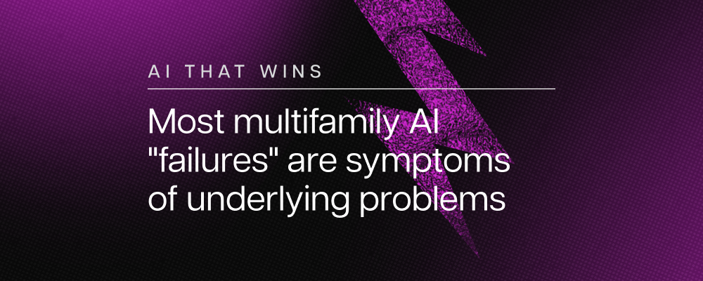 Most multifamily AI “failures” are symptoms of underlying problems