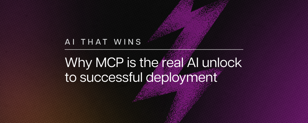 Why MCP is the real AI unlock to successful deployment